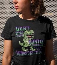 Load image into Gallery viewer, Don&#39;t Mess With Auntie Saurus Jurasskicked funny aunt shirts 