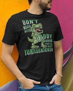 Don't Mess With Daddy Saurus You'll Get Jurasskicked Tshirt mock up