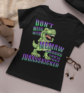 Don't Mess With Memaw Saurus You'll Get Jurasskicked Tshirt