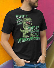 Load image into Gallery viewer, Don&#39;t Mess With Uncle Saurus You&#39;ll Get Jurasskicked Tshirt mock up