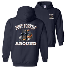 Load image into Gallery viewer, Just Forkin&#39; Around Funny Forklift Hoodies pullover  navy