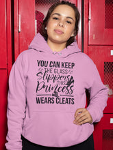 Load image into Gallery viewer, Keep The Glass Slippers This Princess Wears Cleats Softball Hoodies