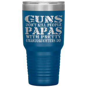 Guns Don't Kill People Funny Papa 30oz Tumbler Travel Cup blue