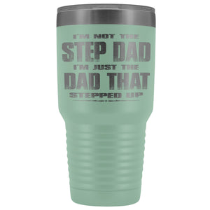 The Dad That Stepped Up 30 Ounce Vacuum Tumbler teal