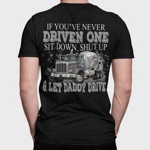 Let Daddy Drive Funny Concrete Truck Driver T Shirt