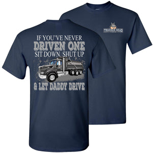 Let Daddy Drive Funny Dump Truck Driver T Shirt navy