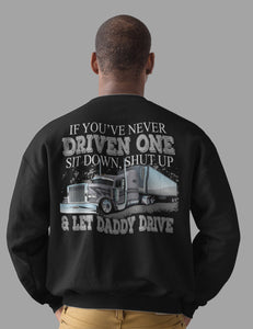 Let Daddy Drive Funny Trucker Sweatshirt mock up