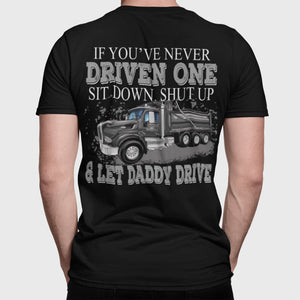 Let Daddy Drive Funny Dump Truck Driver T Shirt