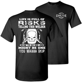 Life Is Full Of Risks Funny Welder T Shirts black