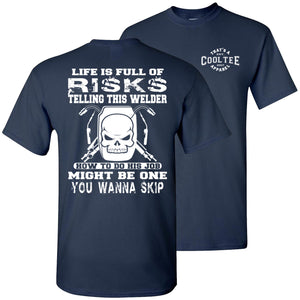 Life Is Full Of Risks Funny Welder T Shirts navy