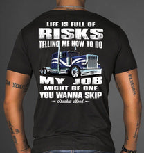 Load image into Gallery viewer, Life Is Full Of Risks Funny truck driver quotes, Funny gift for Truckers mock up