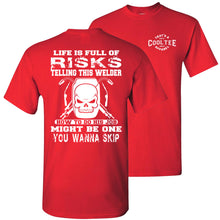 Load image into Gallery viewer, Life Is Full Of Risks Funny Welder T Shirts red