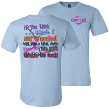 Load image into Gallery viewer, Thinkin&#39; Too Much Funny Country Cowgirl T Shirts light blue