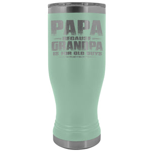 Papa Because Grandpa Is For Old Guys Boho 20oz Tumbler Papa Travel Cup teal
