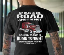 Load image into Gallery viewer, Six Days On The Road Funny Trucker Shirts mock up
