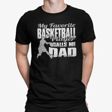 Load image into Gallery viewer, My Favorite Basketball Player Calls Me Dad | Basketball Dad Shirts mock up