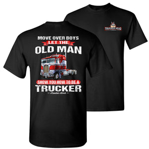 Let The Old Man Show You How To Be A Trucker T-Shirt black