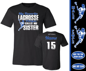 Lacrosse Sister Shirt, My Favorite Lacrosse Player Calls Me Sister