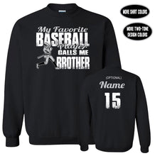 Load image into Gallery viewer, Baseball Brother Sweatshirt, My Favorite Baseball Player Calls Me Brother