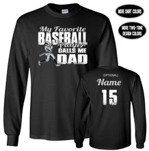 Load image into Gallery viewer, Baseball Dad Shirt LS, My Favorite Baseball Player Calls Me Dad