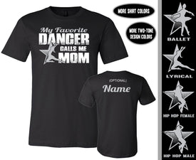 My Favorite Dancer Calls Me Mom Custom Dance Mom Shirts