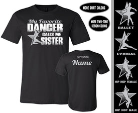 My Favorite Dancer Calls Me Sister Custom Dance Sister Shirts