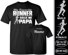 Load image into Gallery viewer, My Favorite Runner Calls Me Papa Track Papa Shirt