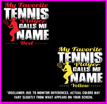 Load image into Gallery viewer, My Favorite Tennis Player Calls Me Sample Design Colors Boys 3