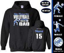 Load image into Gallery viewer, Volleyball Dad Hoodie, My Favorite Volleyball Player Calls Me Dad