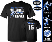 Load image into Gallery viewer, My Favorite Volleyball Player Calls Me Dad | Volleyball Dad Shirts
