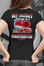 Load image into Gallery viewer, My Heart Belongs To A Firefighter Wife Shirt
