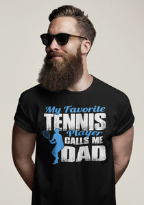 My Favorite Tennis Player Calls Me Dad Proud Tennis Dad Shirt boys