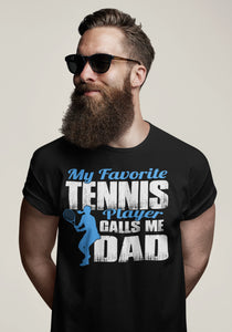 My Favorite Tennis Player Calls Me Dad Proud Tennis Dad Shirt girls