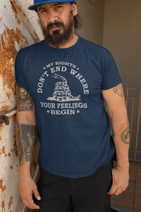 My Rights Don't End Where Your Feelings Begin T shirt