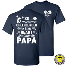 Load image into Gallery viewer, So There&#39;s This Cheerleader Who Stole My Heart She Calls Me Papa Cheer Papa Shirt navy