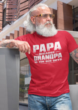 Load image into Gallery viewer, Papa t shirt, Papa Because Grandpa Is For Old Guys