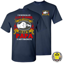 Load image into Gallery viewer, I&#39;ve Been Called Of Names But Papa Is My Favorite Papa T Shirt navy