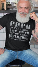 Load image into Gallery viewer, Papa The Man The Myth The Bad Influence Funny Papa Shirt