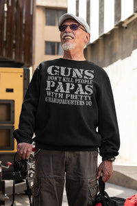 Guns Don't Kill People Papas With Pretty Granddaughters Do Funny Papa Sweatshirt
