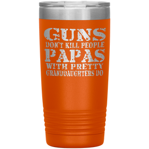 Guns Don't Kill People Funny Papa 20oz Tumbler Travel Cup orange