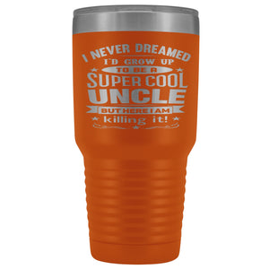 Super Cool Uncle 30 Ounce Vacuum Tumbler Uncle Travel Mug orange