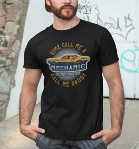 Some Call Me A Mechanic The Most Important Call Me Daddy Mechanic Dad Shirt