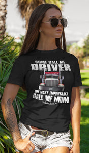 Some Call Me Driver Mom Trucker Mom Shirt