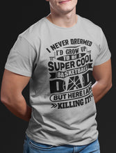 Load image into Gallery viewer, Super Cool Funny Basketball Dad Shirts