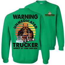 Load image into Gallery viewer, Warning Unmedicated Trucker Annoy At Your Own Risk Funny Trucker crew neck sweatshirt green