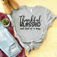 Load image into Gallery viewer, Thankful Blessed And Kind Of A Mess Christian Quote Shirts