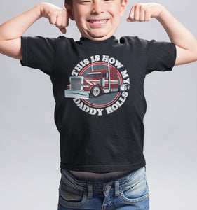 This Is How My Daddy Rolls Trucker Kid's Trucker Tee  bodysuit