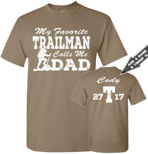 Load image into Gallery viewer, My Favorite Trailman Calls Me Dad Trailman T Shirt brown savanna