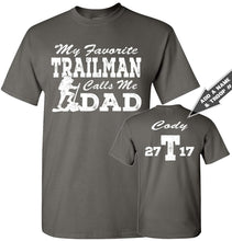 Load image into Gallery viewer, My Favorite Trailman Calls Me Dad Trailman T Shirt charcoal