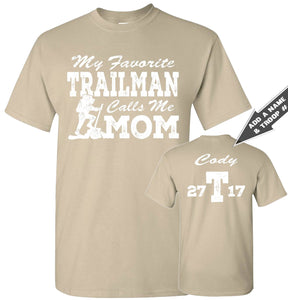 My Favorite Trailman Calls Me Mom Trailman T Shirt sand